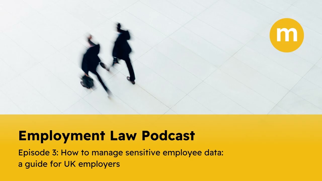EP 3: How to manage sensitive employee data: a guide for UK employers - Employment Law Podcast