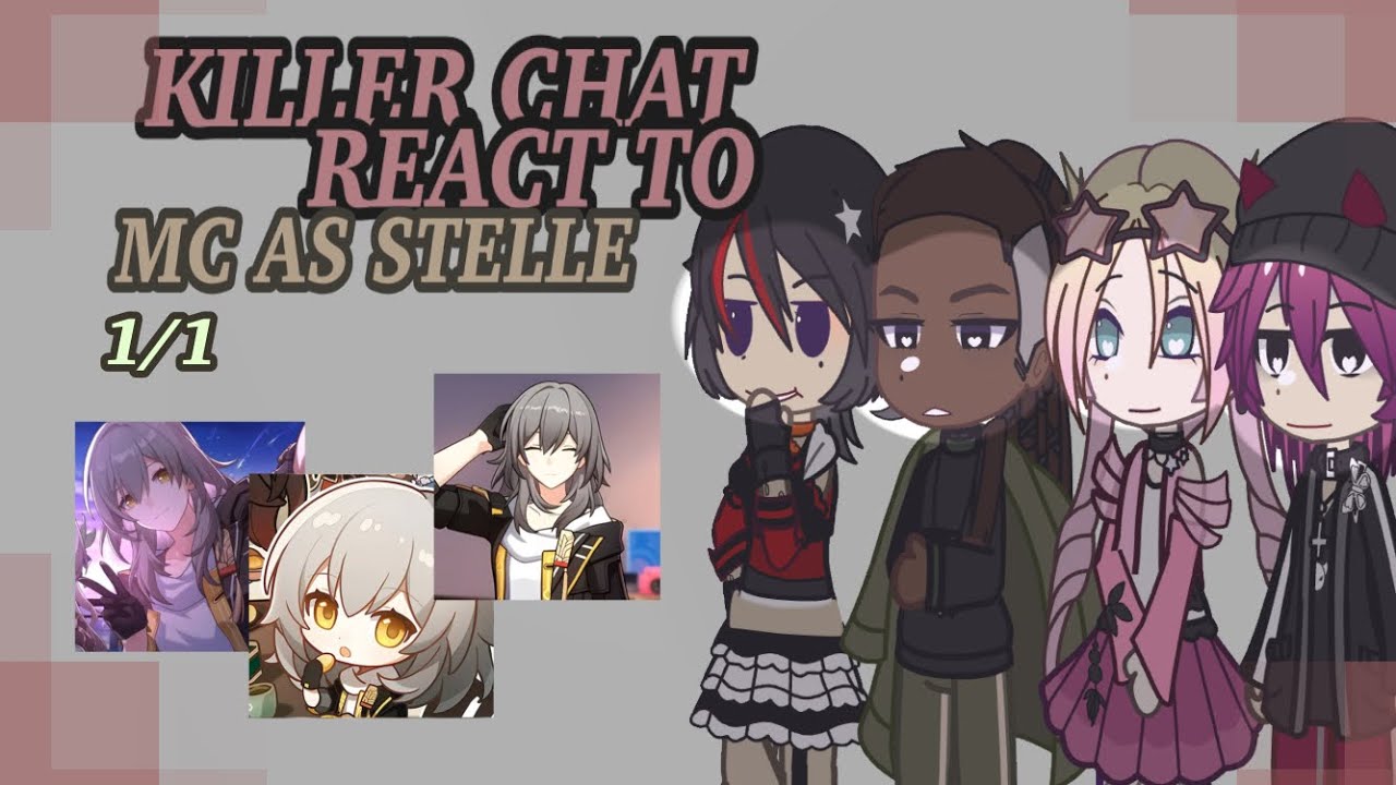 Killer chat react to Y/N as Stelle || Killer chat x honkai star rail || 2x speed || Credit in desc