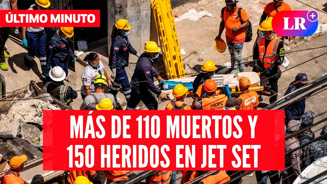 Tragedia en JET SET: sube a 113 la cifra de FALLECIDOS en discoteca de República Dominicana | #LR
