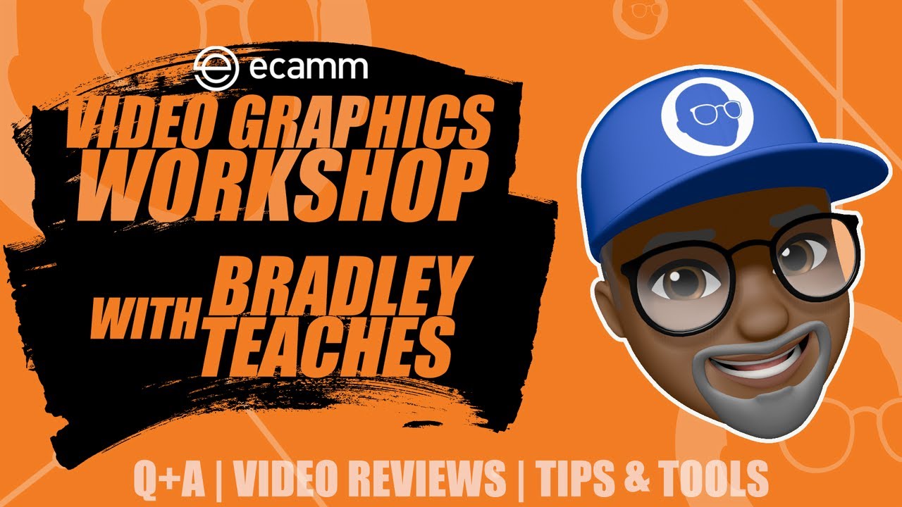 Ecamm Video Graphics Workshop with Bradley Teaches