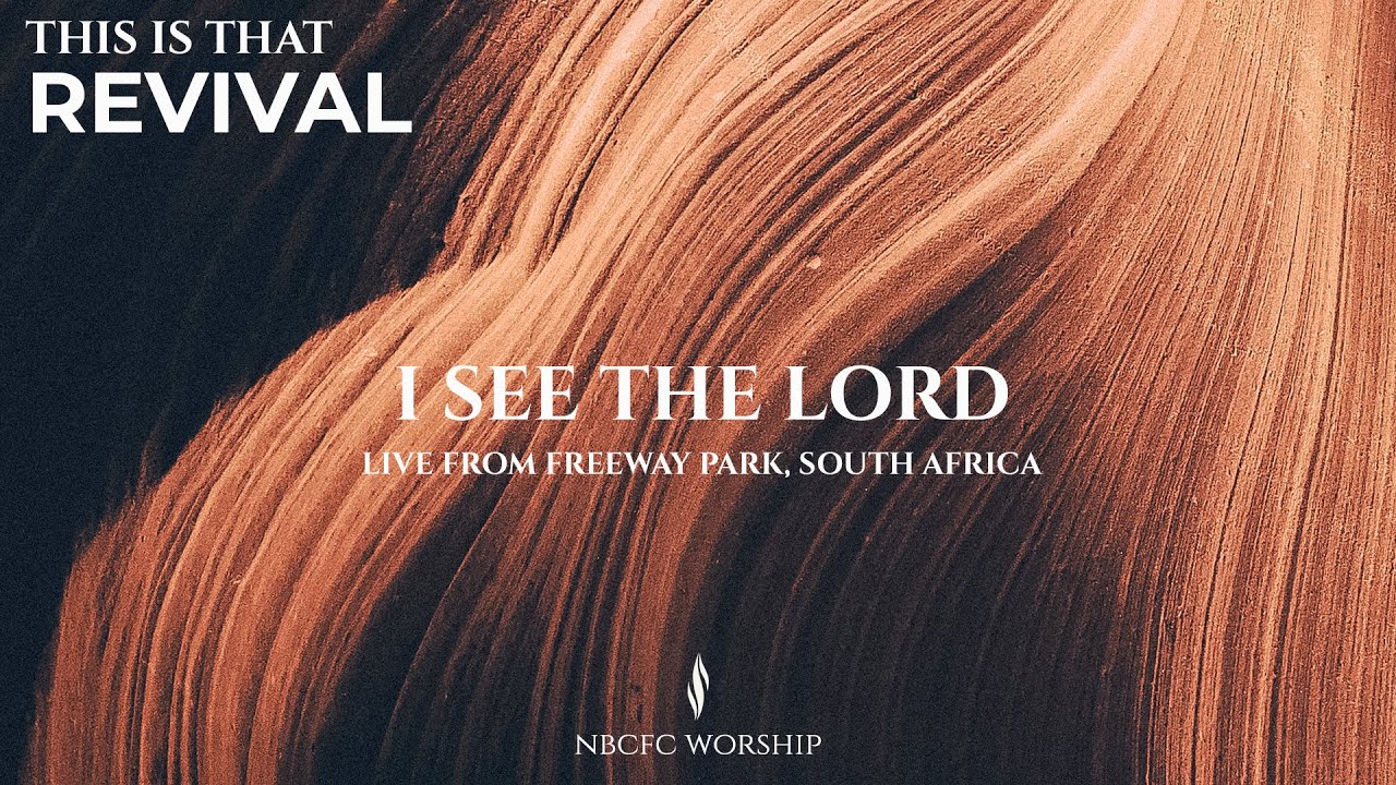 I see the Lord | NBCFC Worship | Revival live recording