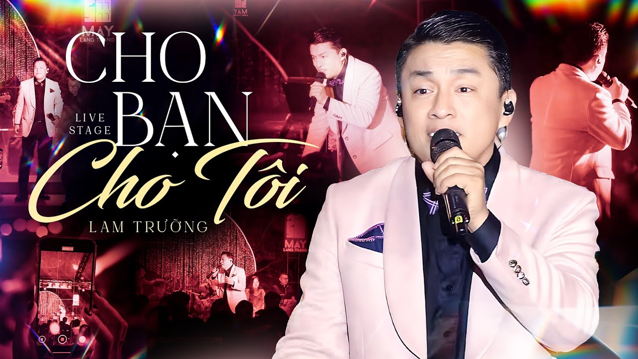 CHO BẠN CHO TÔI - LAM TRƯỜNG Live at Mây Lang Thang | Official Music Video