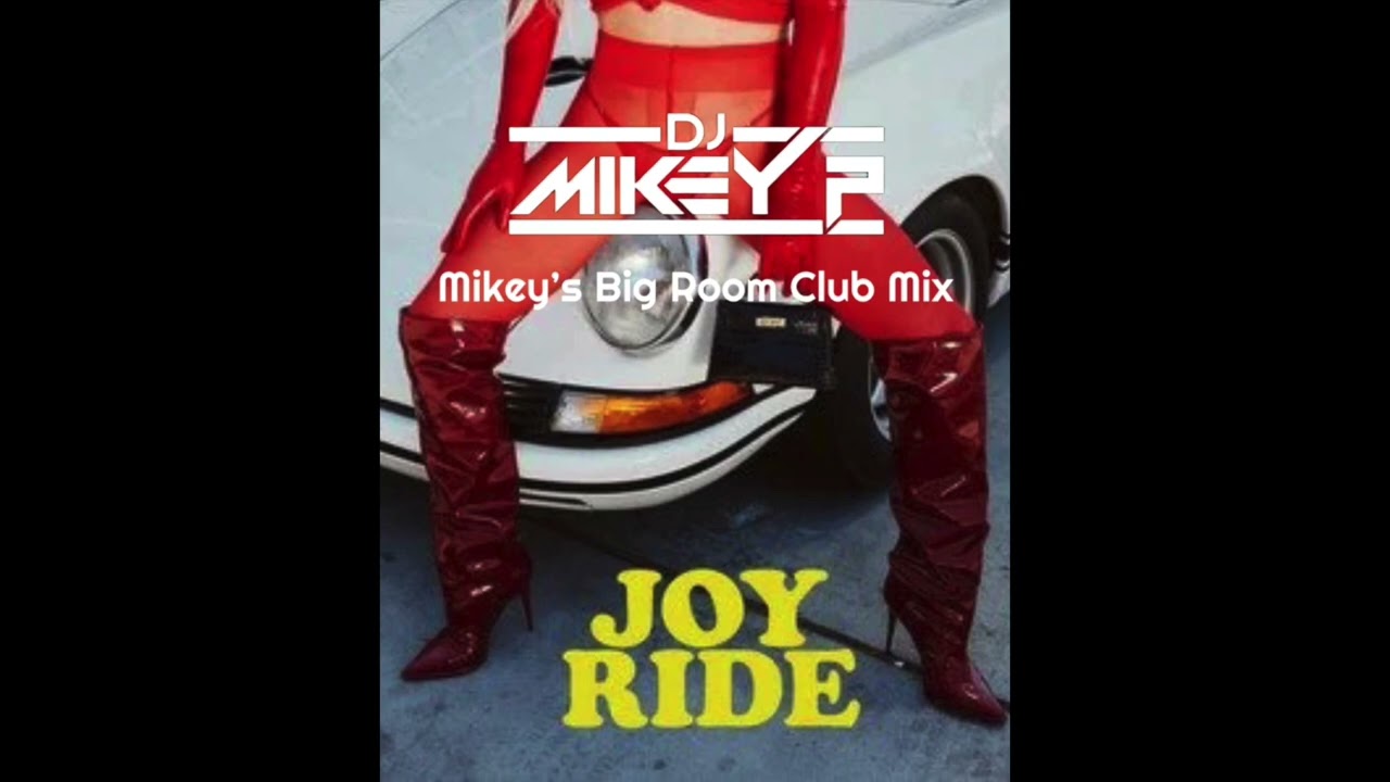 Kesha - Joyride (Mikey's Big Room Club Enhanced Mix)