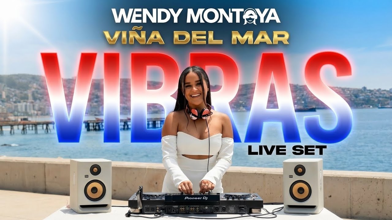 WENDY MONTOYA DJ - VIBRAS✨- LIVE SET (VIÑA DEL MAR CHILE) 🇨🇱