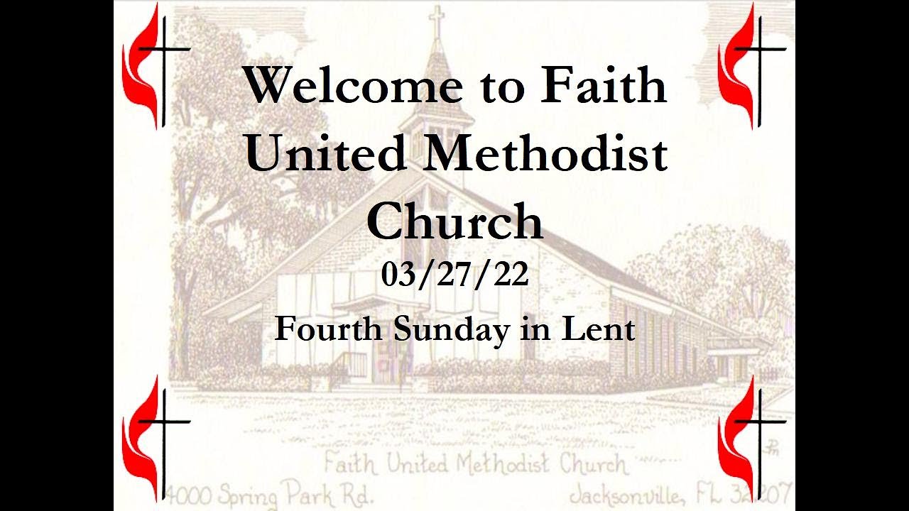 Faith UMC: Jacksonville, FL: Sunday Worship Service: March 27, 2022: Pastor Andrews