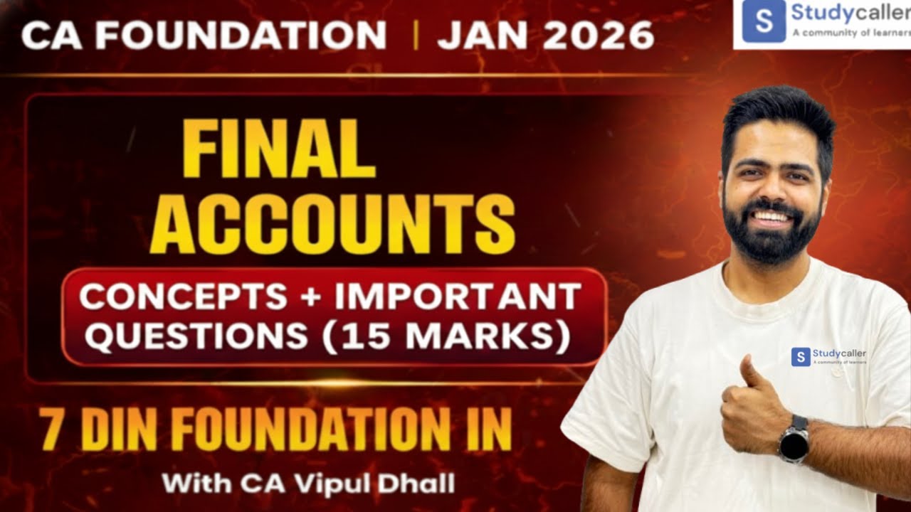 Accounting : Final Accounts - 100% Concepts + Most Important Questions | CA Foundation Jan 2026
