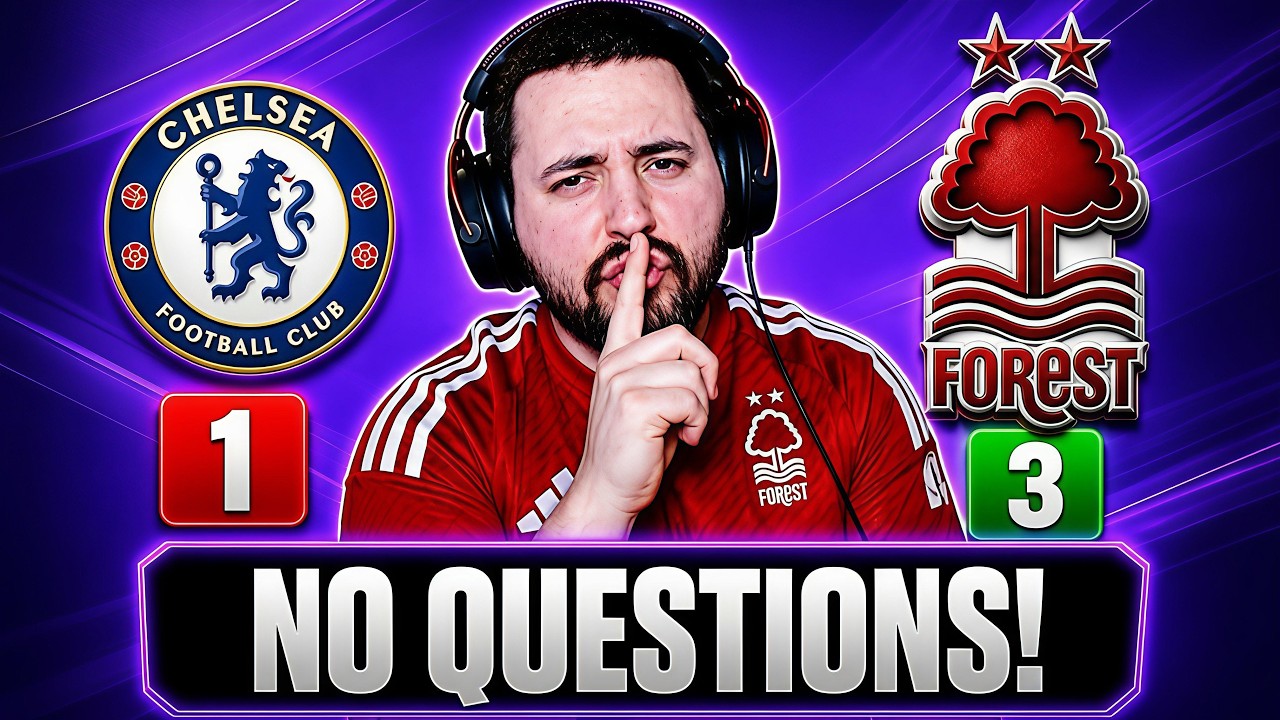 No Questions! | Chelsea 1 - 3 Nottingham Forest Reaction 🔴🌳
