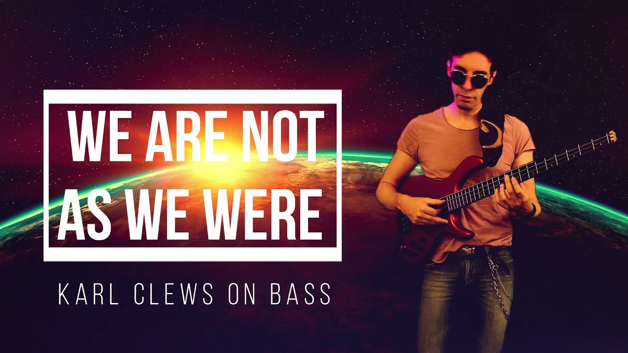 We Are Not As We Were (melodic slap bass solo) - Karl Clews on bass