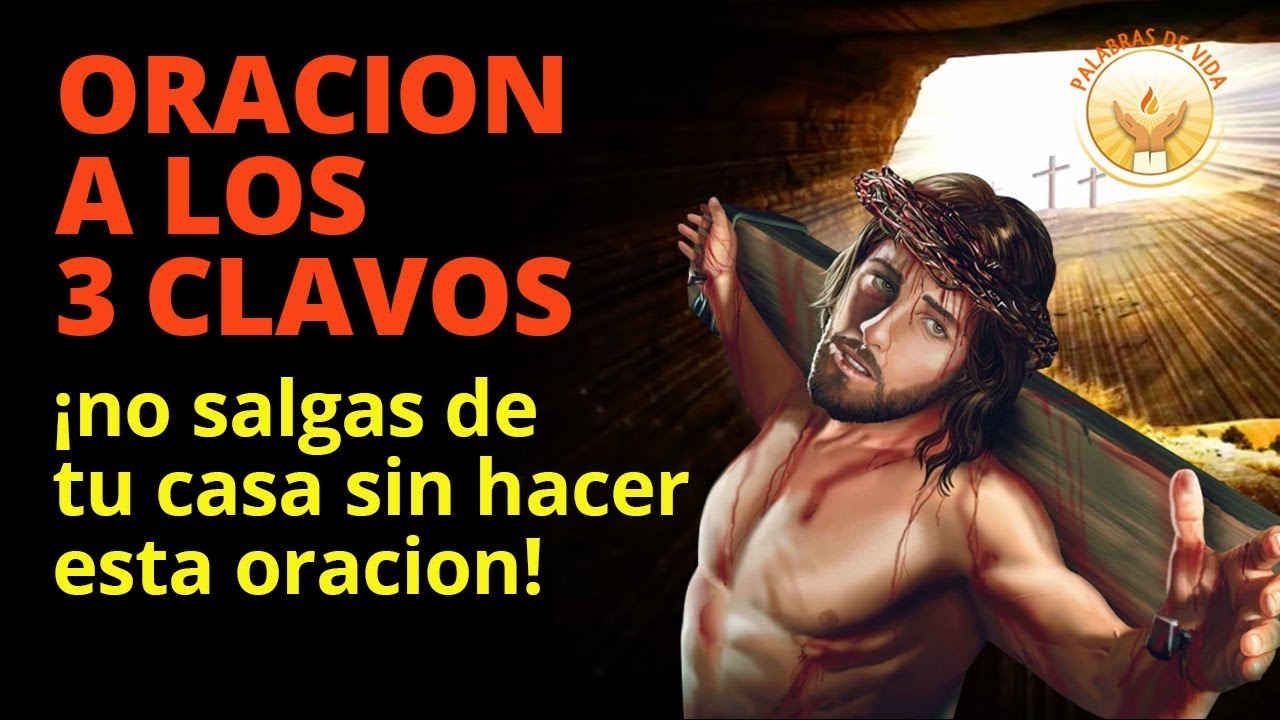 ORACION PODEROSA A LOS 3 CLAVOS DE CRISTO