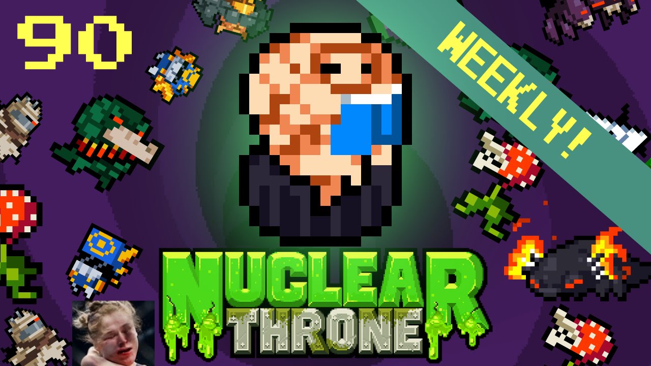 Steroids Laser Minigun Eagle Eyes Weekly | Nuclear Throne 90