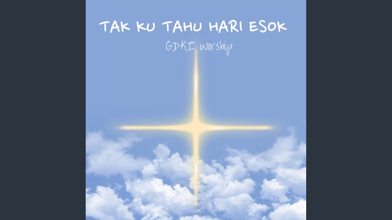 Tak Ku Tahu Hari Esok