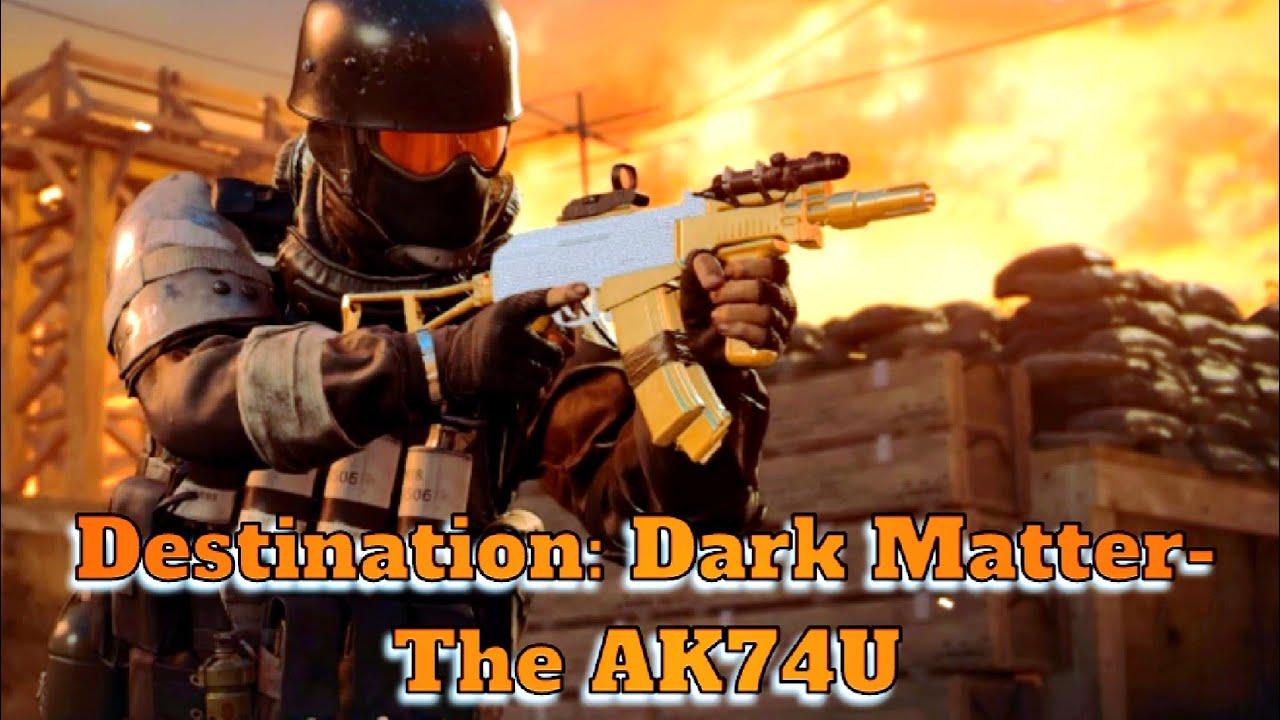 Destination: Dark Matter  - The AK74U