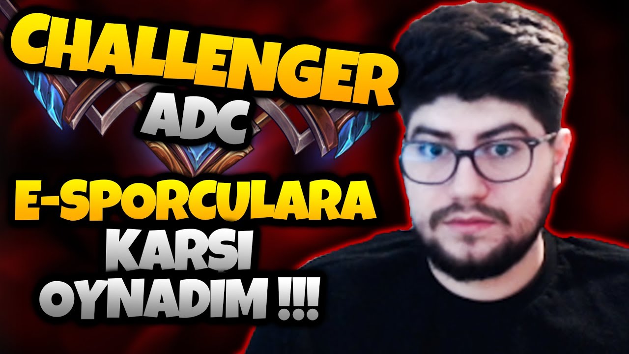 CHALLENGER ADC | E-SPORCULARA KARŞI OYNADIM !!! | Apophis