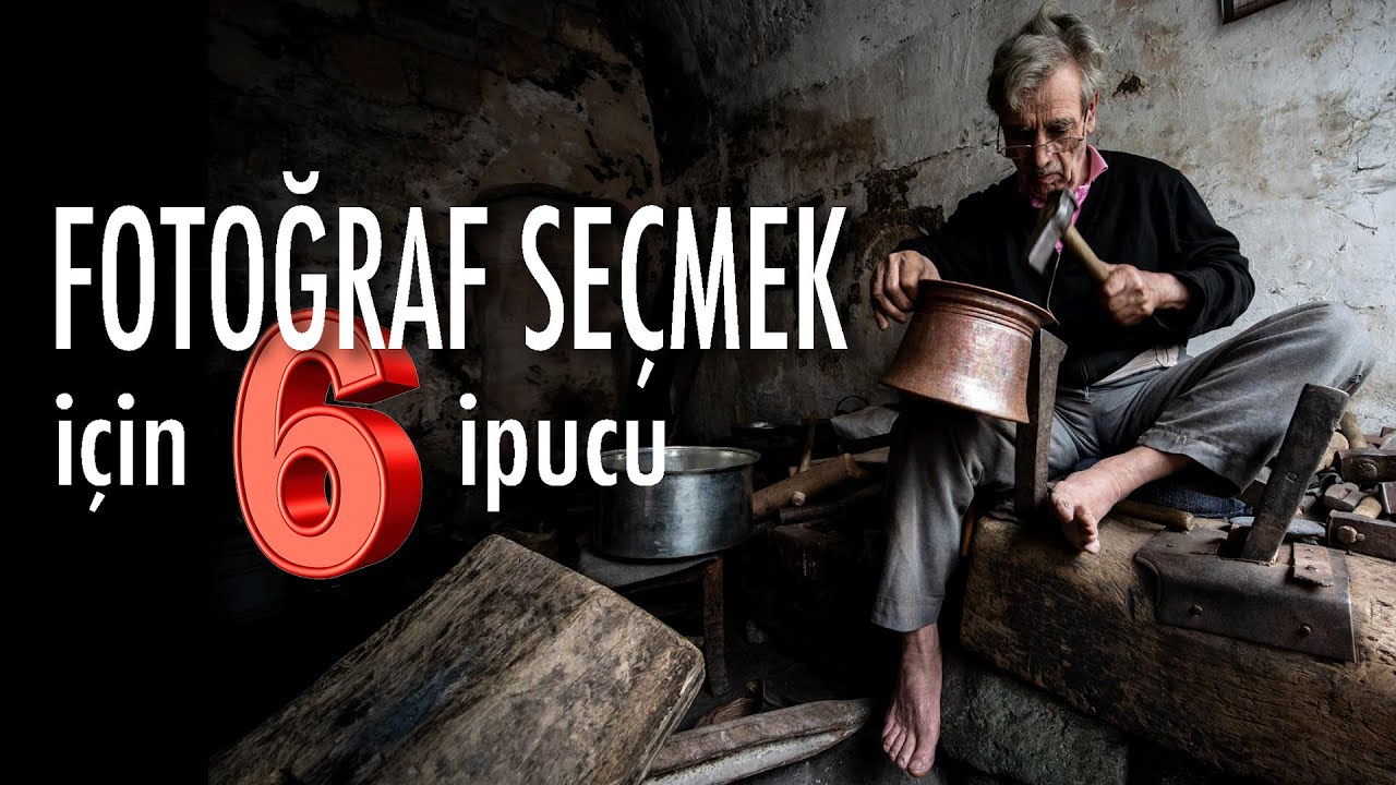 Fotoğraf Seçmek İçin 6 İpucu