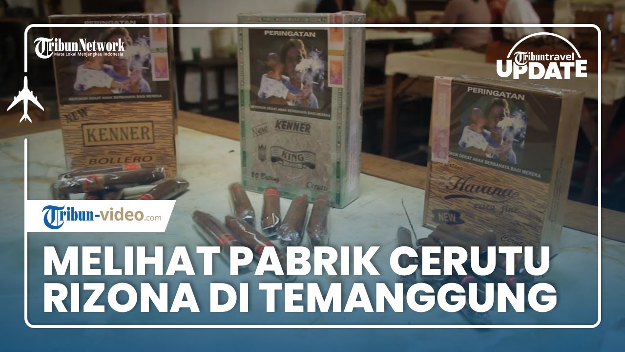 🔴 TRAVEL UPDATE: Berkunjung ke Pabrik Cerutu Rizona di Temanggung