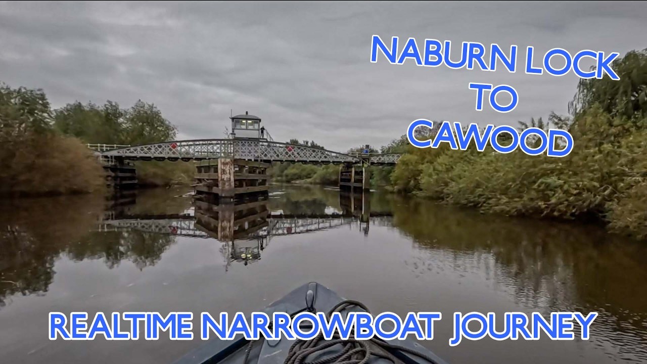 E23.1 || Naburn to Carwood by Narrowboat on the Tidal River Ouse in Realtime
