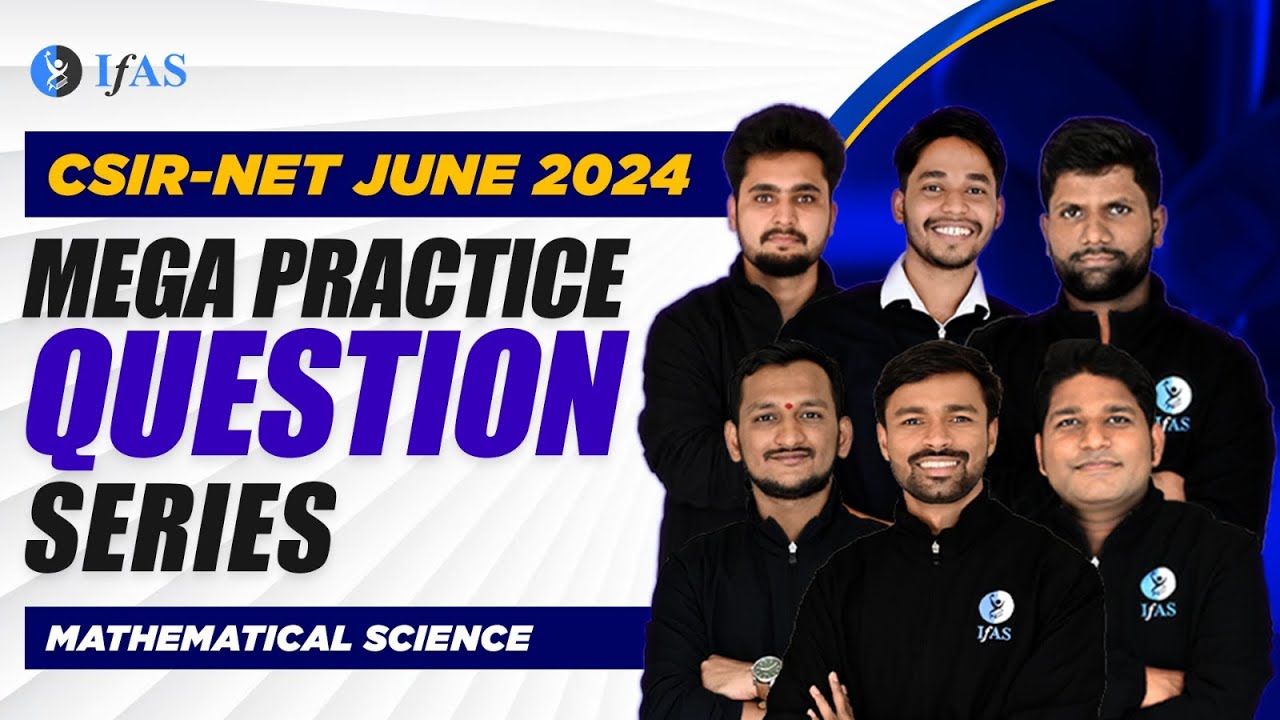Mega Practice Question Series For CSIR NET JUNE 2024 | Mathematical Science | IFAS Maths