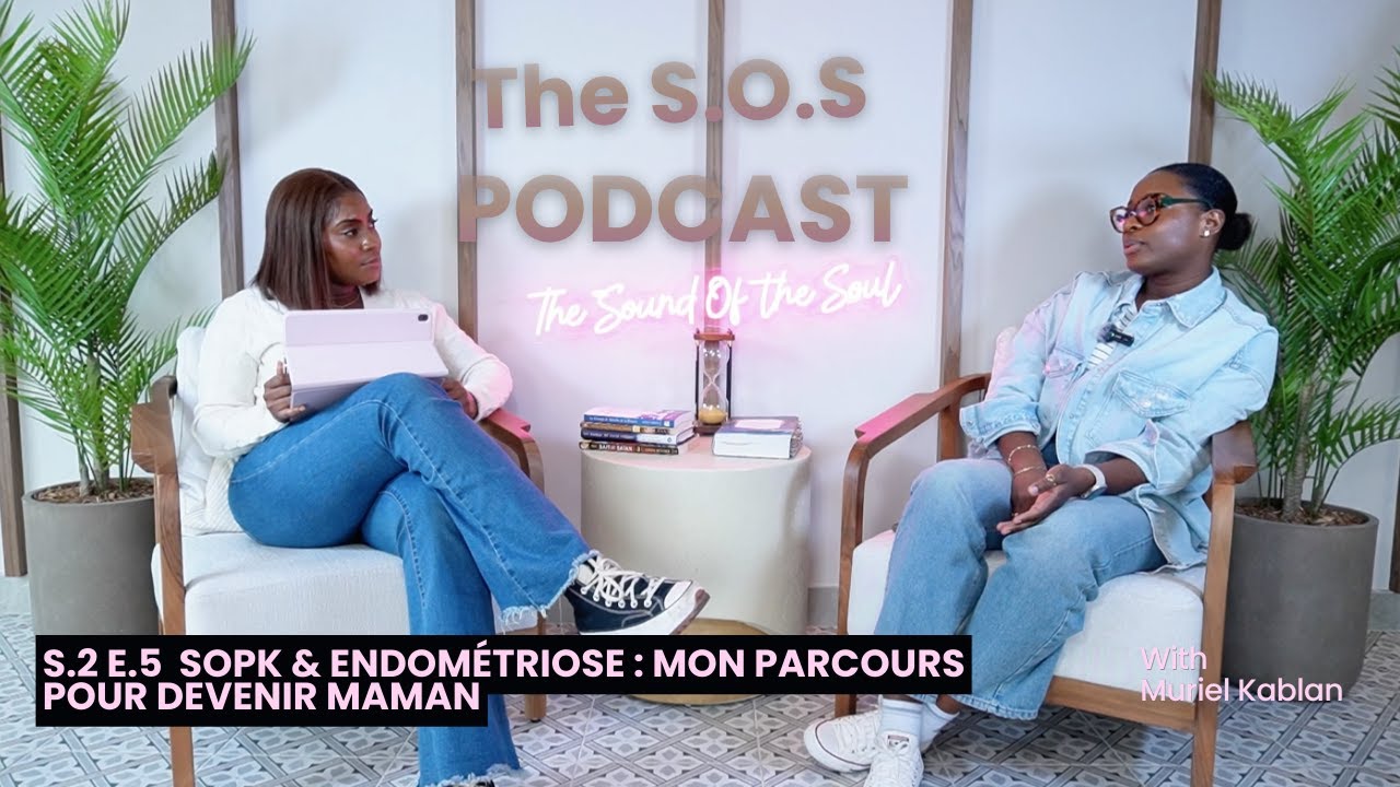SOPK & Endométriose : Mon parcours pour devenir Maman - The S.O.S Podcast with Muriel Kablan