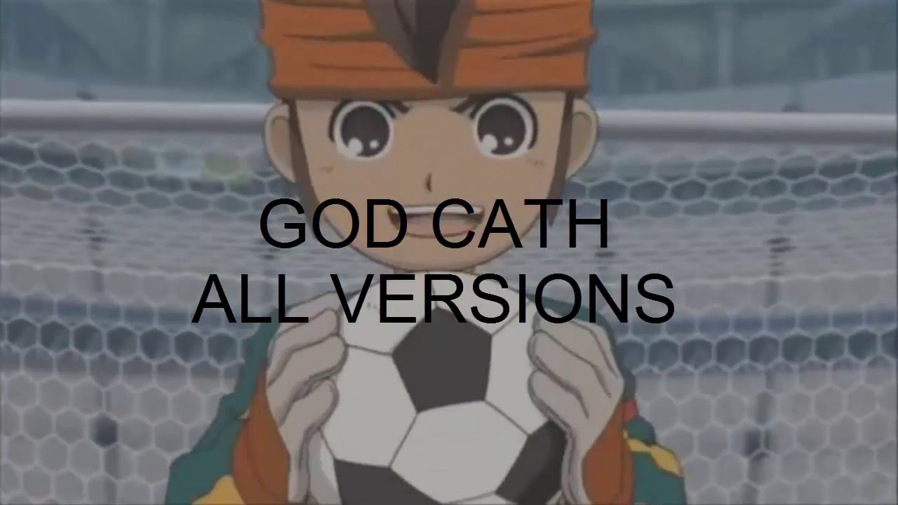 God Catch - All Versions - Inazuma Eleven