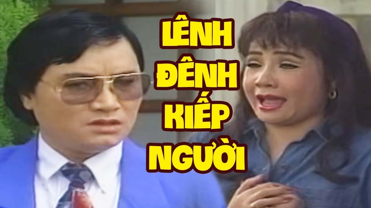 Cải Lương Xưa - Lênh Đênh Kiếp Người - Cải Lương Minh Vương, Lệ Thủy Đặc Biệt Hay