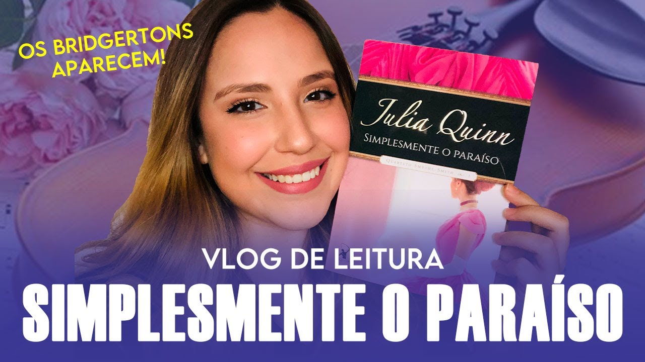 VLOG DE LEITURA: Lendo SIMPLESMENTE O PARAÍSO do Quarteto Smythe-Smith de Julia Quinn! (C/ Spoilers)