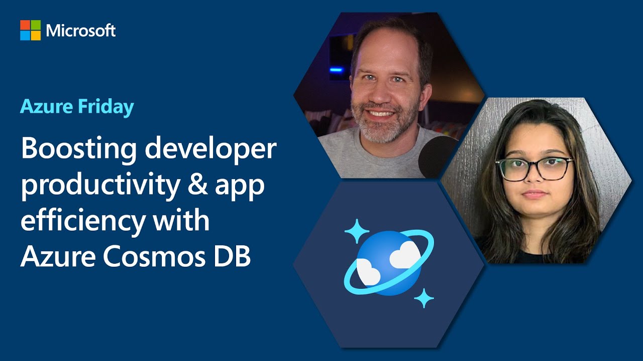 Boosting developer productivity & app efficiency with Azure Cosmos DB | Azure Friday