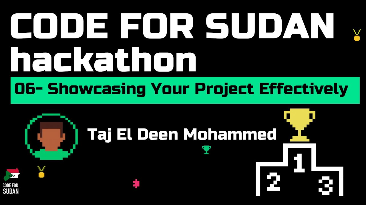 Showcasing Your Project Effectively | Code For Sudan Hackathon PREP SERIES
