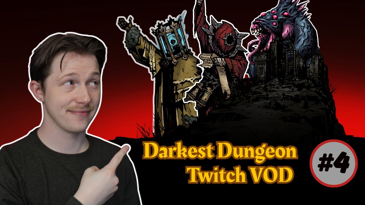Darkest Dungeon | Blind Playthrough | Stream #4 (Full VOD)