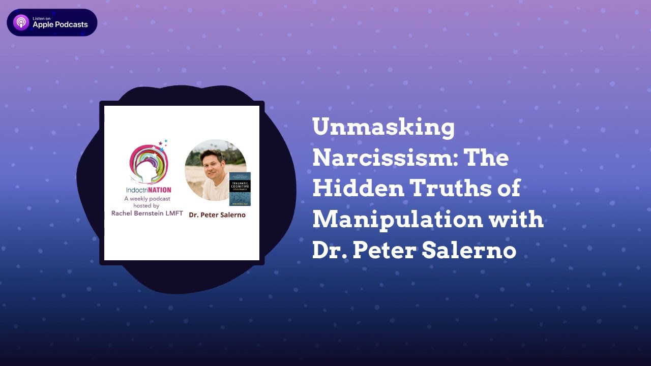 IndoctriNation - Unmasking Narcissism: The Hidden Truths of Manipulation with Dr. Peter Salerno