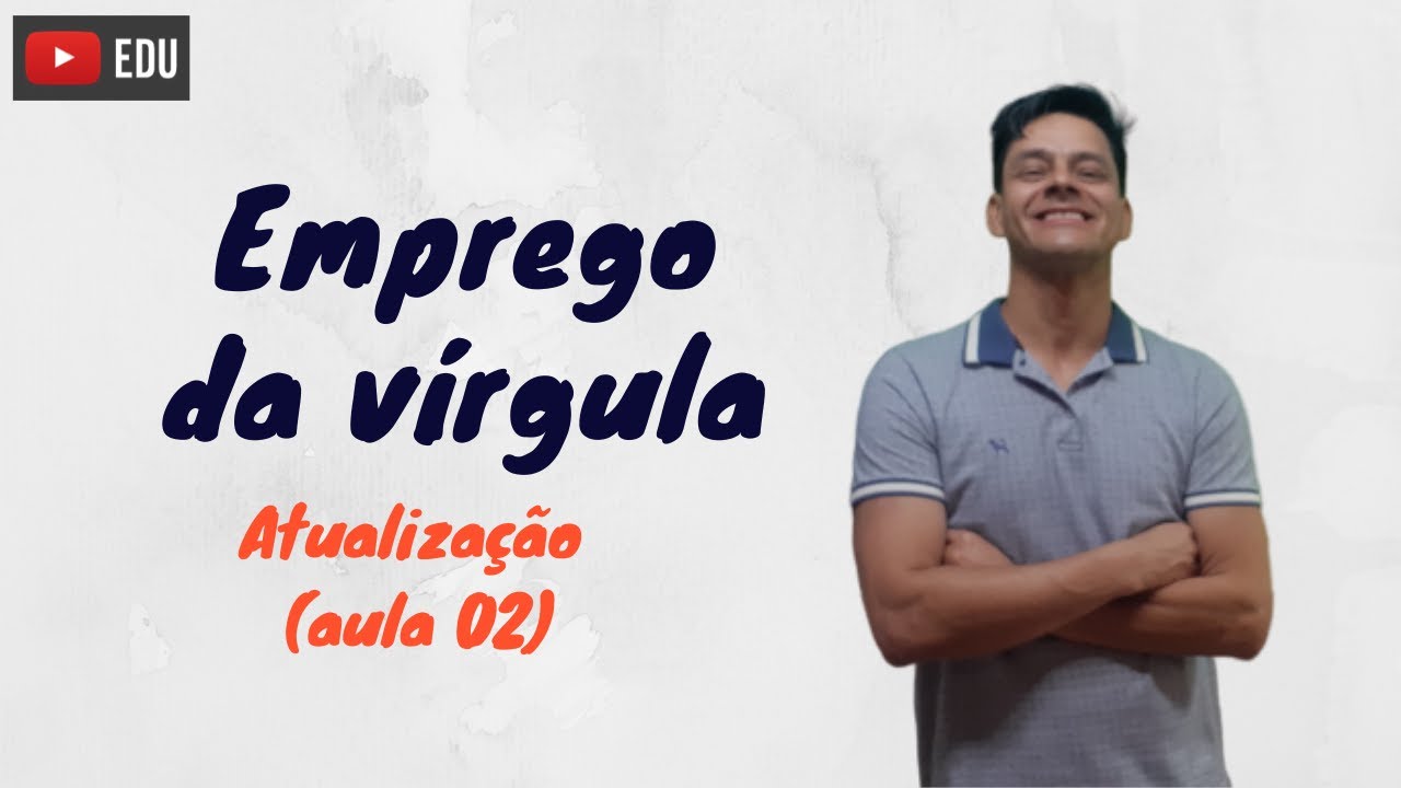 Emprego da vírgula - Atualização da aula 2