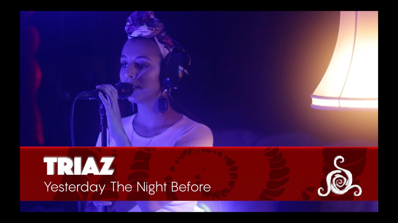 Triaz - Yesterday The Night Before (Spiral Sessions)