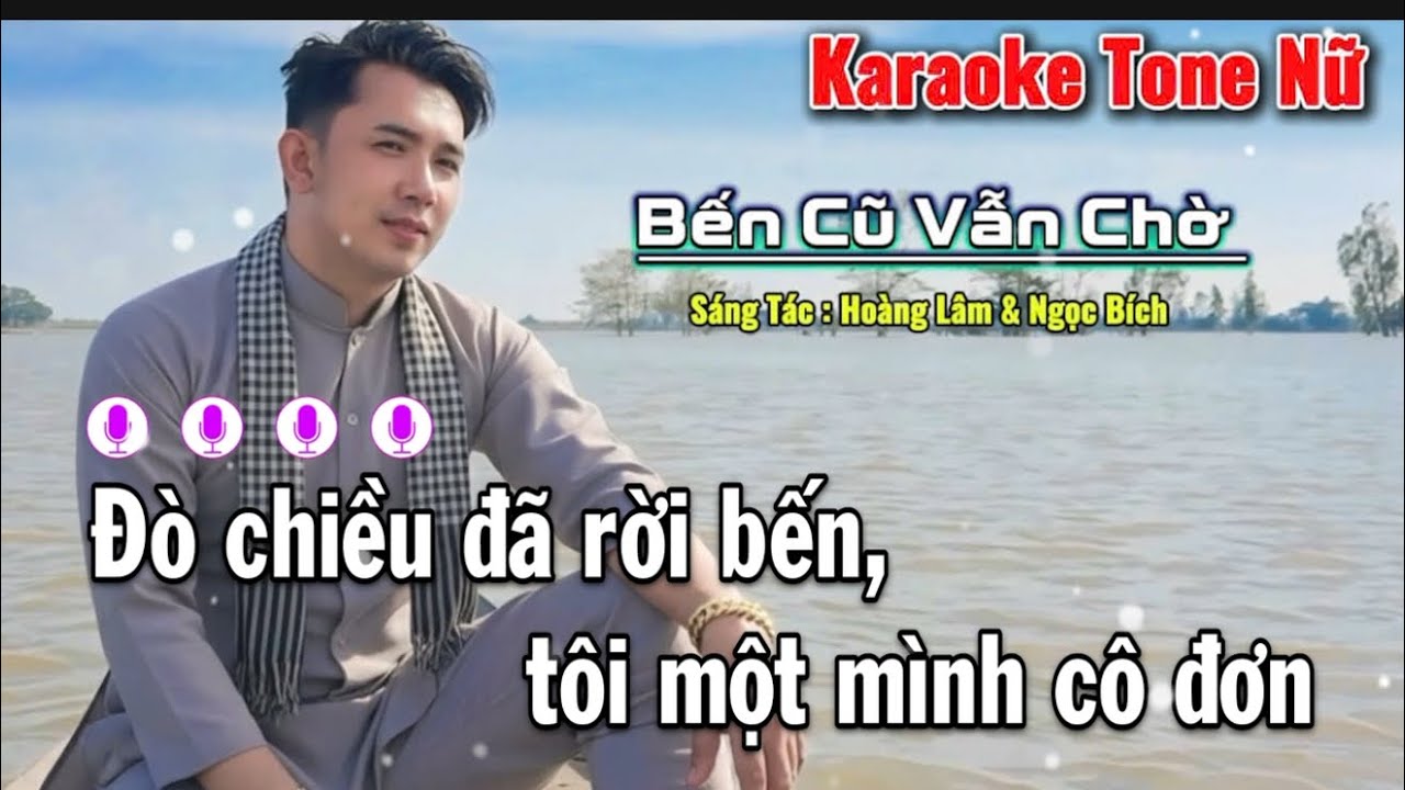 Karaoke Tone Nữ 2026 | Bến Cũ Vẫn Chờ | Hoàng Lâm Bolero 