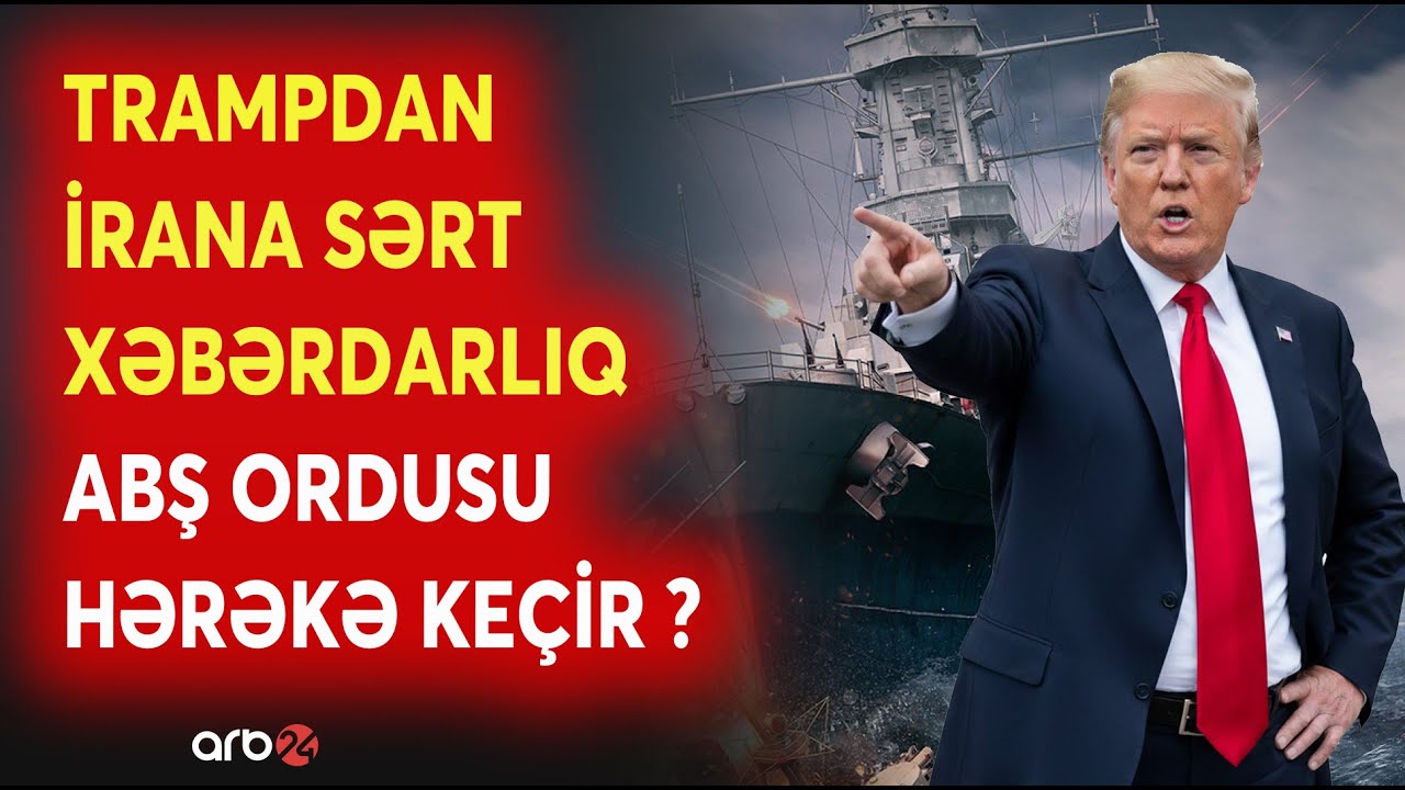 Trampdan Tehrana SƏRT XƏBƏRDARLIQ - ABŞ ordusunun HÜCÜMA KEÇMƏSİ AN MƏSƏLƏSİ - GƏRGİNLİK ARTDI