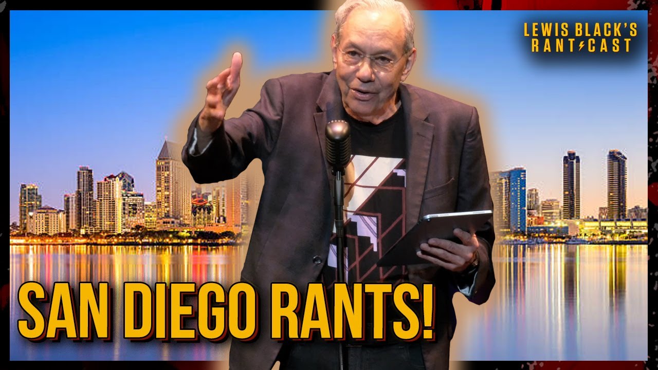 Rants from San Diego Locals | Lewis Black's Rantcast clips