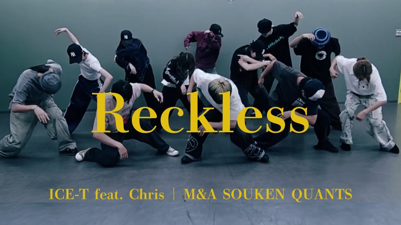 【Dance Practice】 Reckless - ICE-T feat. Chris | M&A SOUKEN QUANTS