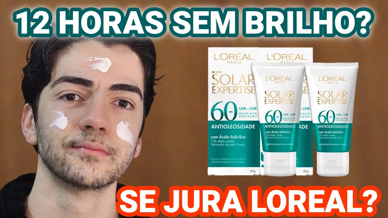 12 HORAS SEM BRILHO? PROTETOR LOREAL ANTIOLEOSIDADE FPS 60 COM ÁCIDO SALICÍLICO