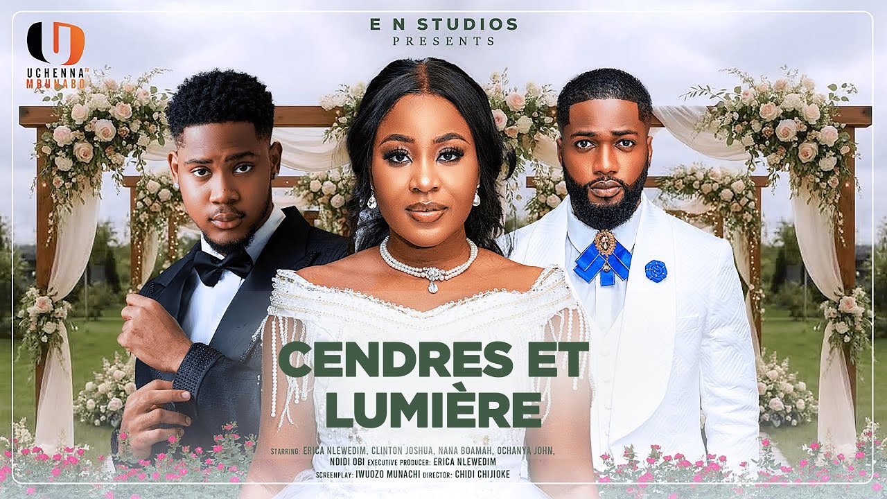 CENDRES ET LUMIÈRE - CLINTON JOSHUA, ERICA NLEWEDIM, NY ADDAE, films nigérians En français