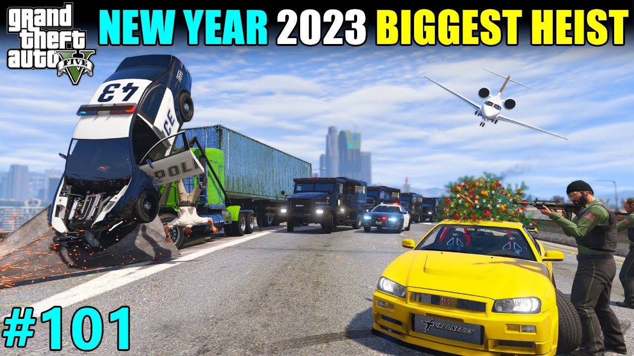 NEW YEAR 2023 BIGGEST BANK HEIST | GTA V GAMEPLAY #101