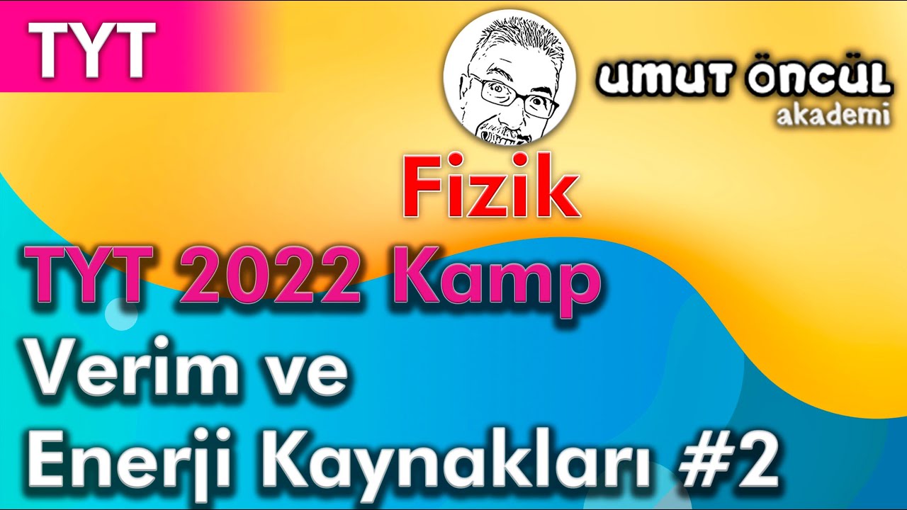 Fizik | TYT | TYT 2022 Kamp | Verim ve Enerji Kaynakları #2
