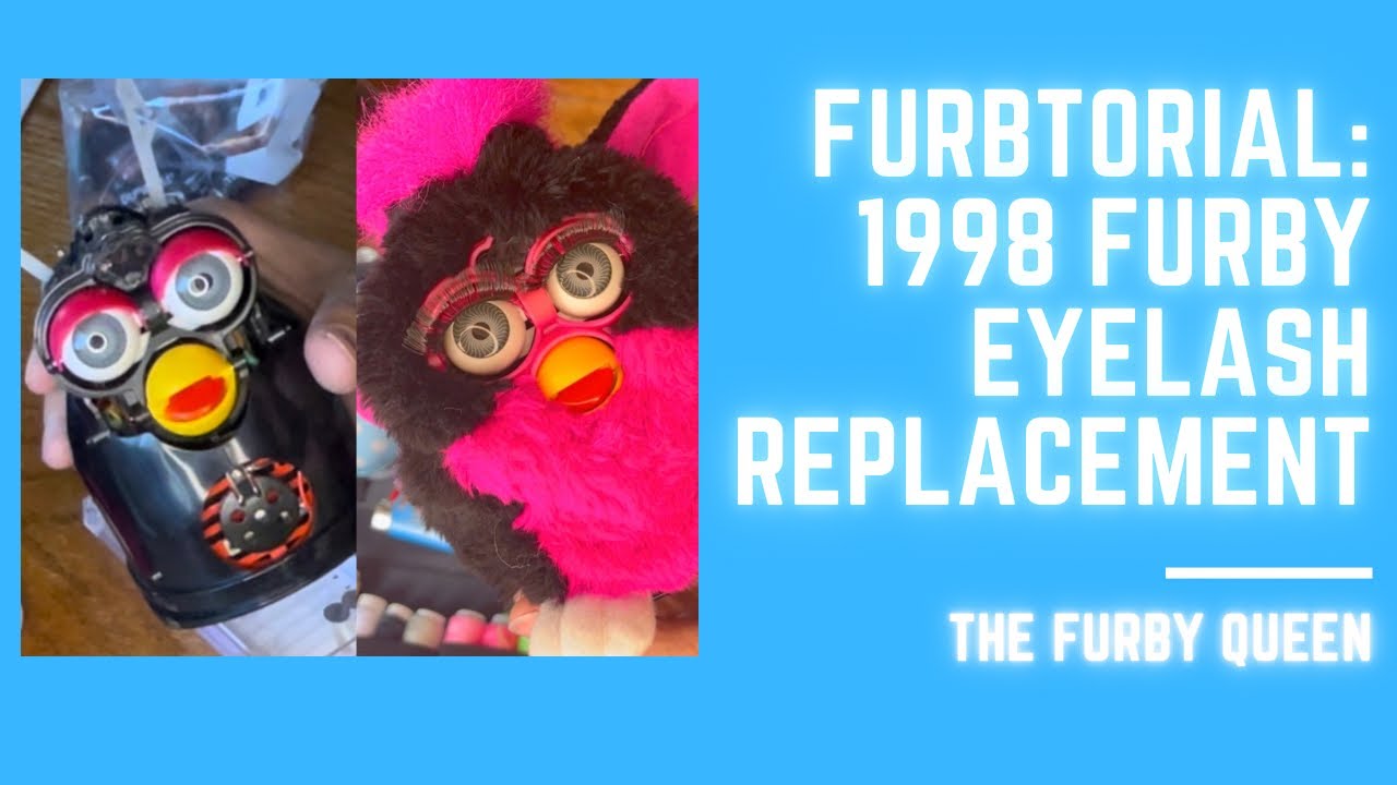 Furbtorial: 1998 Furby Toy Eyelid Removal & Eyelash Replacement