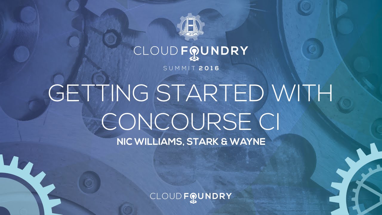 Getting Started with Concourse CI - Dr. Nic Williams, Stark & Wayne