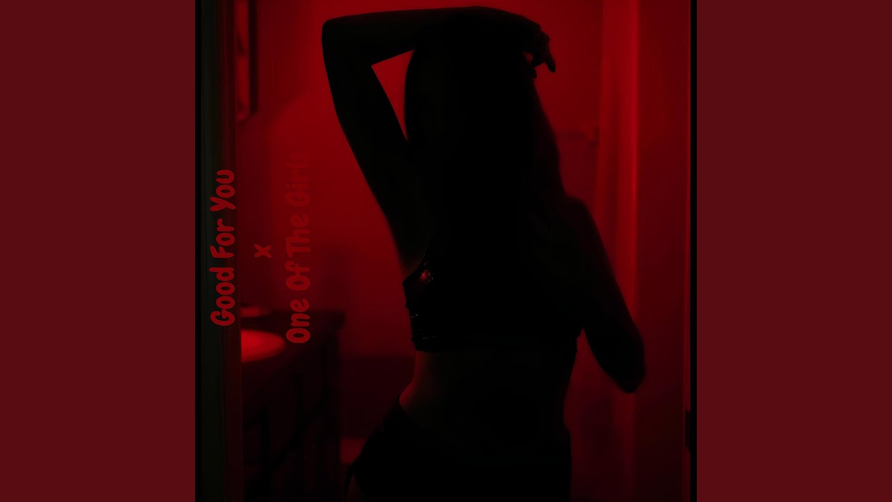 Good For You x One Of The Girls (Sped Up)