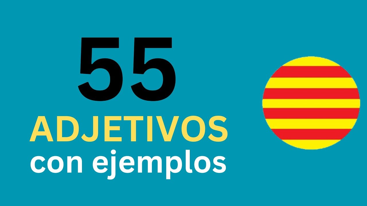 Catalán🟡55 Adjetivos Con Ejemplos