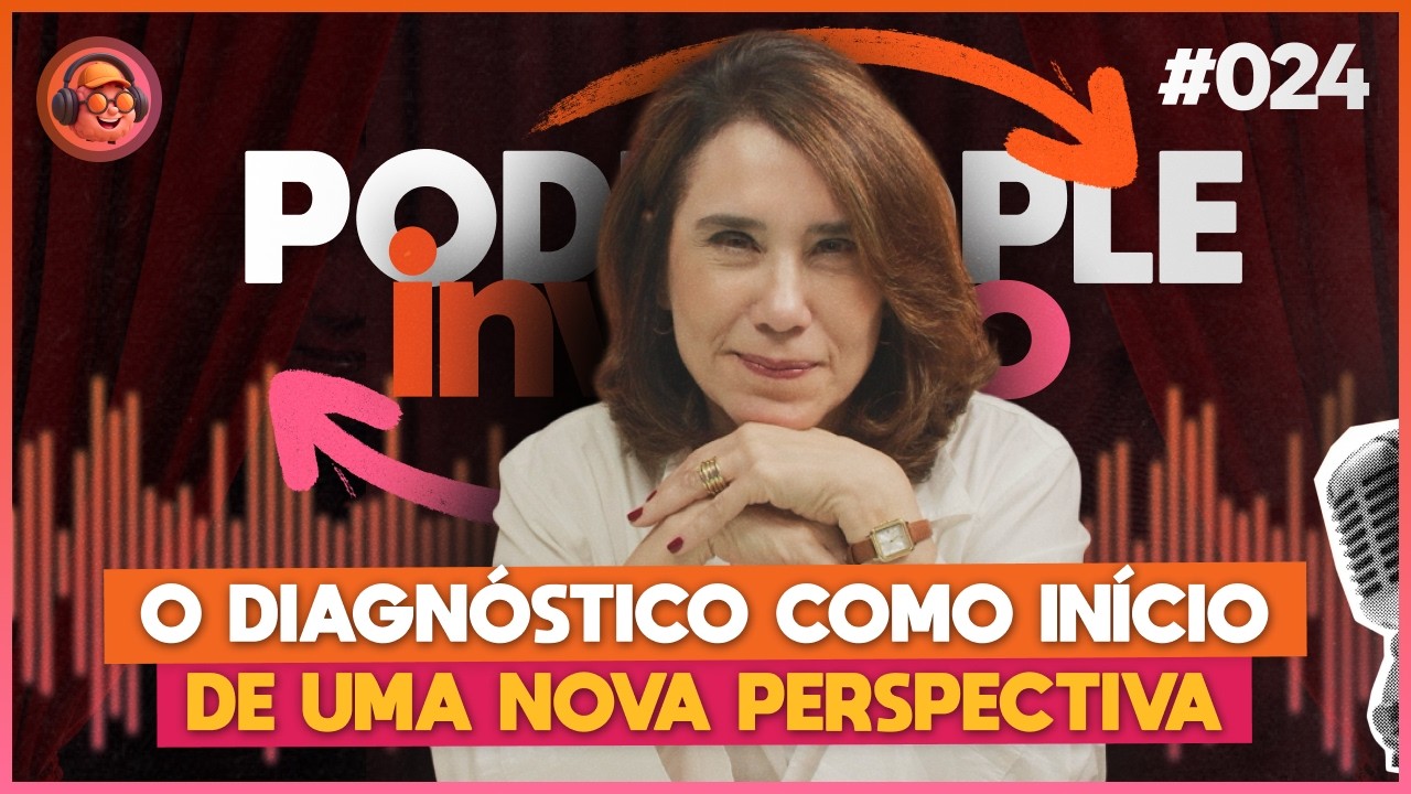 TDAH: Ciência, Diagnóstico e Tratamento Eficaz - PODPEOPLE INVERSO COM DRA. ANA BEATRIZ | Ep. 024