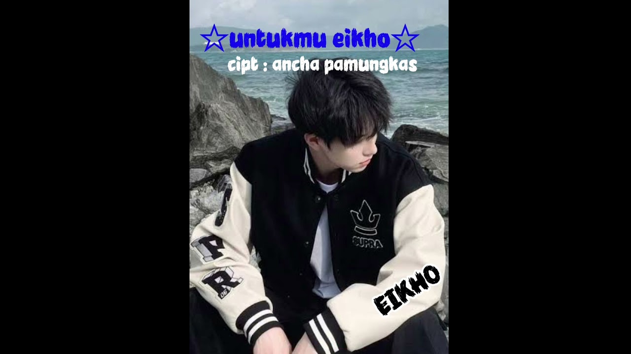 Untukmu  eikho -ancha pamungkas