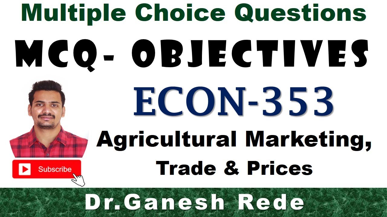 MCQ| Objectives| Q&A| ECON 353| Agricultural Marketing, Trade and Prices| Agri Economics|  Part 4