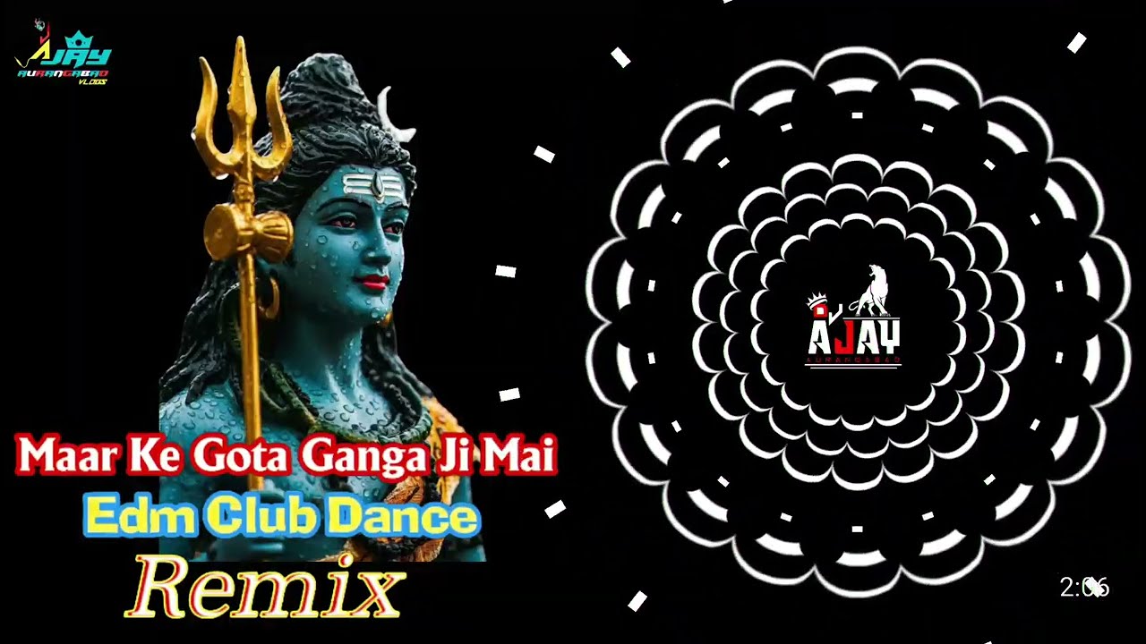 Maar Ke Gota Ganga Ji Mein Kanwar Utha lena | Edm Roadshow (Remix) Kavad Song- Dj Ajay Aurangabad