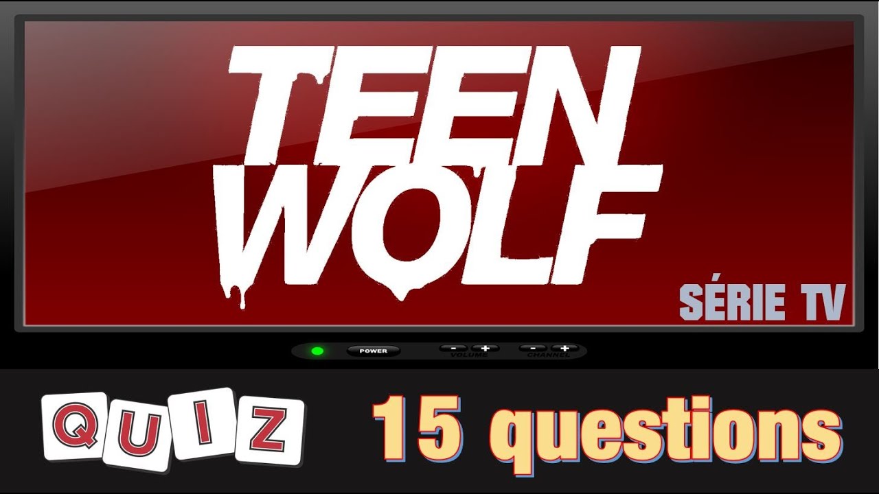 Quiz Série Tv Teen Wolf 15 Questions