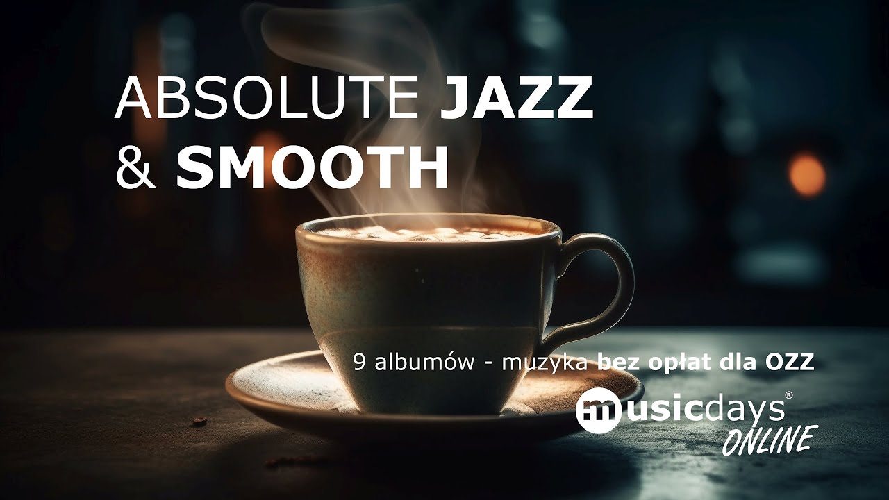 9 albumów - ABSOLUTE JAZZ & SMOOTH - muzyka bez opłat STOART ZAIKS - musicdays.pl