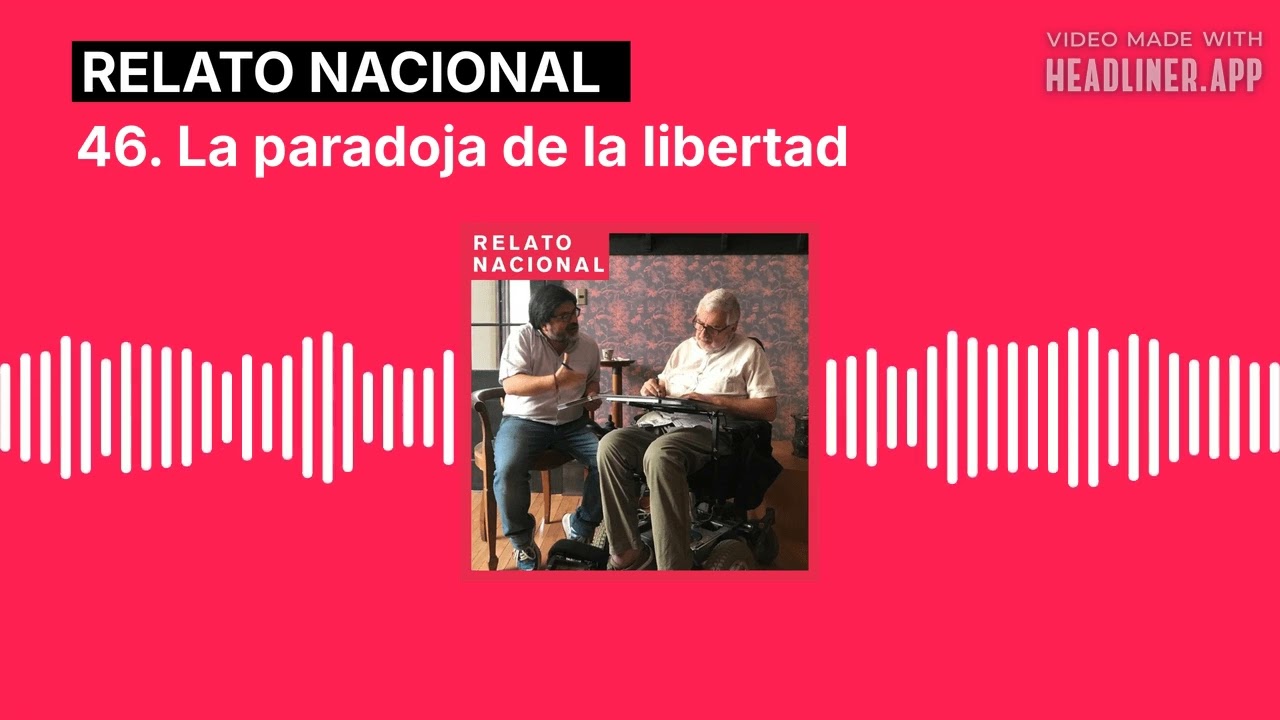 46. La paradoja de la libertad | Relato Nacional #podcast #storytelling #esclerosis #ELA